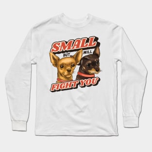 Small but Fierce Long Sleeve T-Shirt